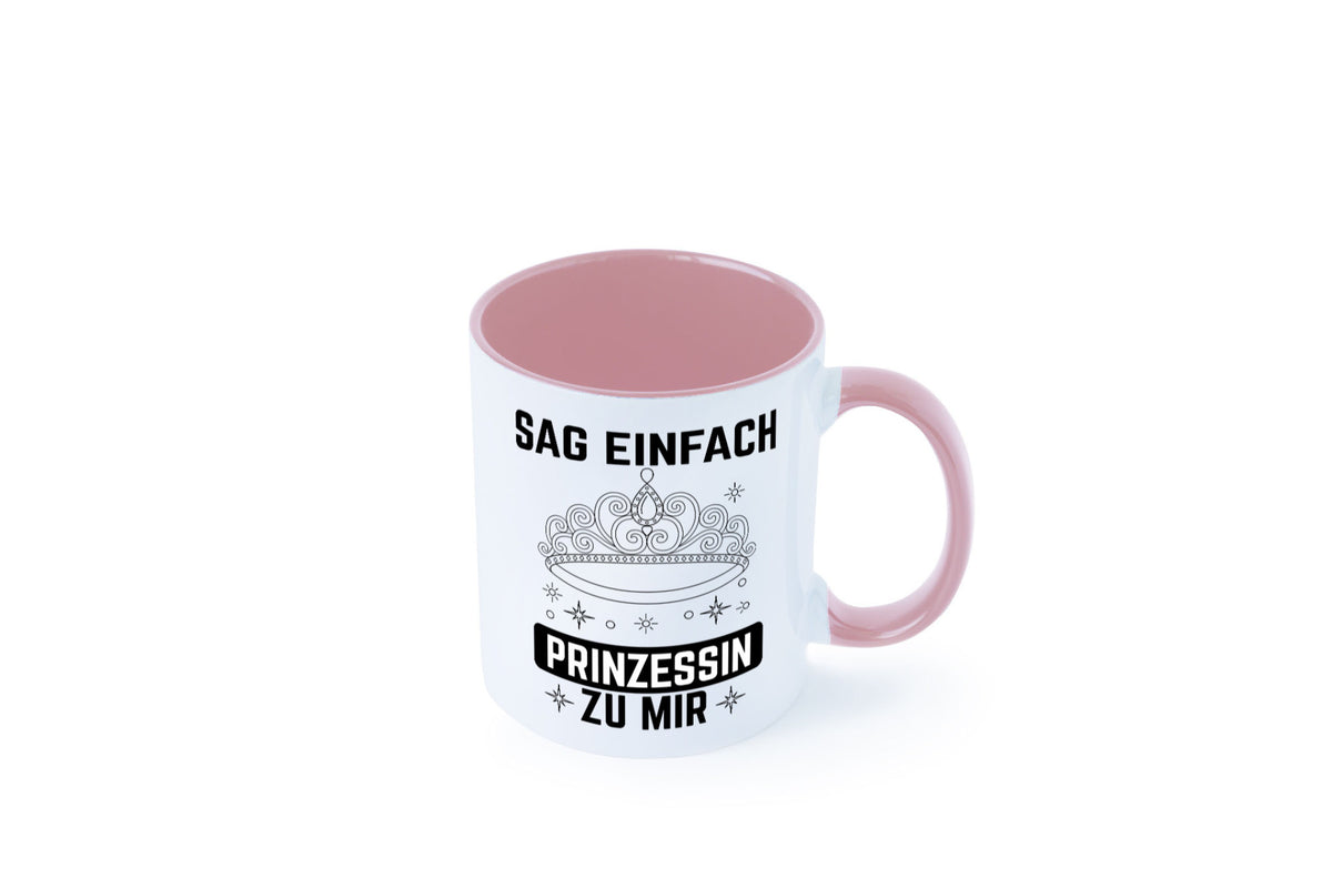 Sag einfach Prinzessin zu mir | Eure Meijestät Geschenkidee Humor Tasse