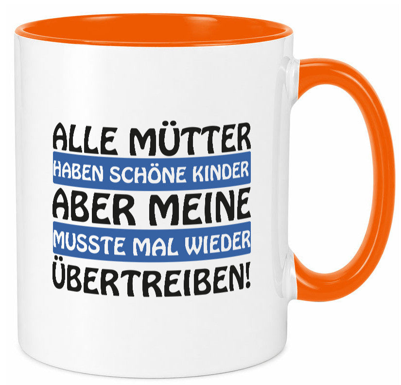 Alle Mütter haben schöne Kinder | Selbstbewusst Spruch Geschenk Humor