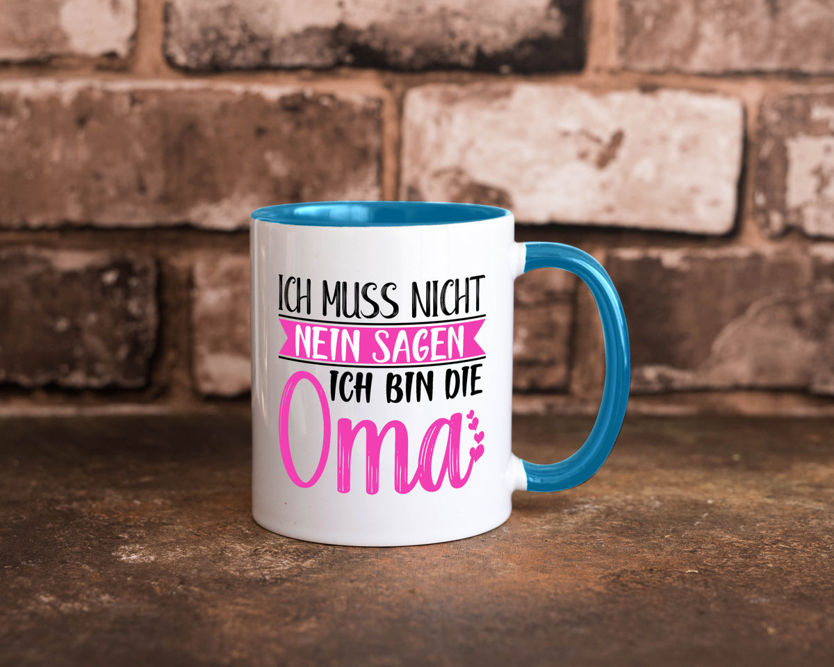 Muss nicht nein sagen, bin die Oma | Großmutter lustiger Spruch Geschenk Tasse