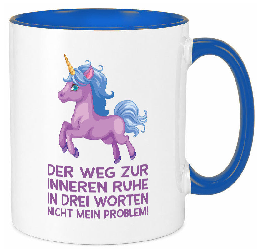 Innere Ruhe, drei Worte, nicht mein Problem | Einhorn Geschenk Humor Tasse