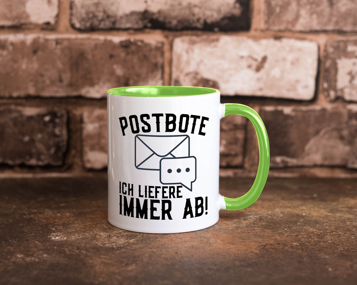 Ich liefere immer ab | Postbote Brief Zusteller Kurier Geschenk Humor Tasse