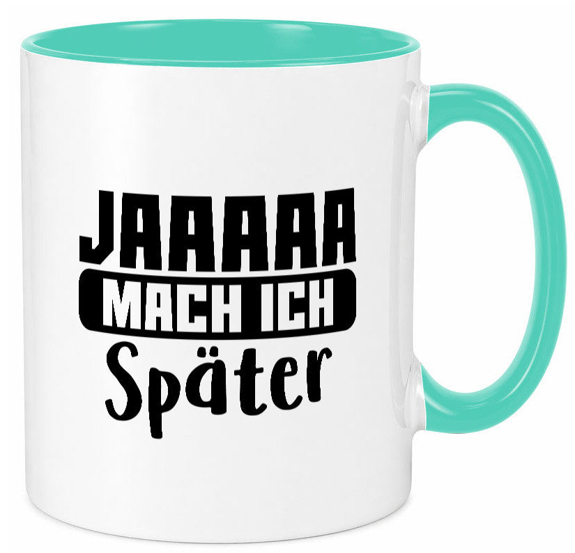 Mach ich später | Teenager lustiger Spruch Aufschieben Humor Geschenkidee Tasse