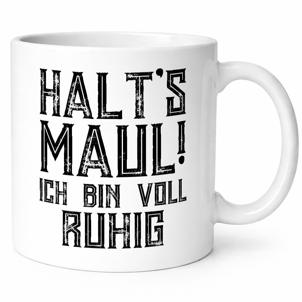 Halts maul ich bin voll ruhig | Nerv mich nicht Geschenk Humor Geschenkidee