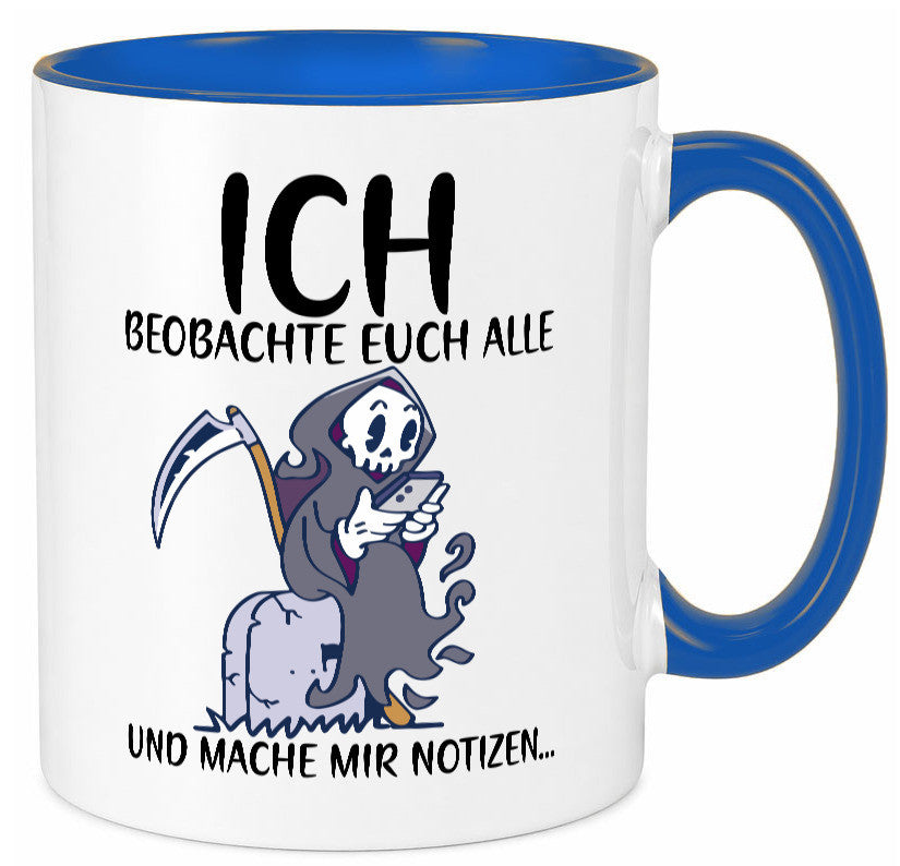 Ich beobachte euch | Sensenmann Sense Skelett Humor Geschenkidee Tasse