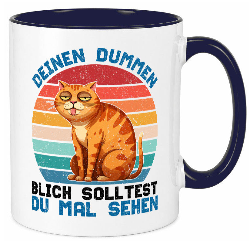 Deinen dummen Blick solltest du mal sehen | Katze Geschenkidee Tierliebhaber Tasse