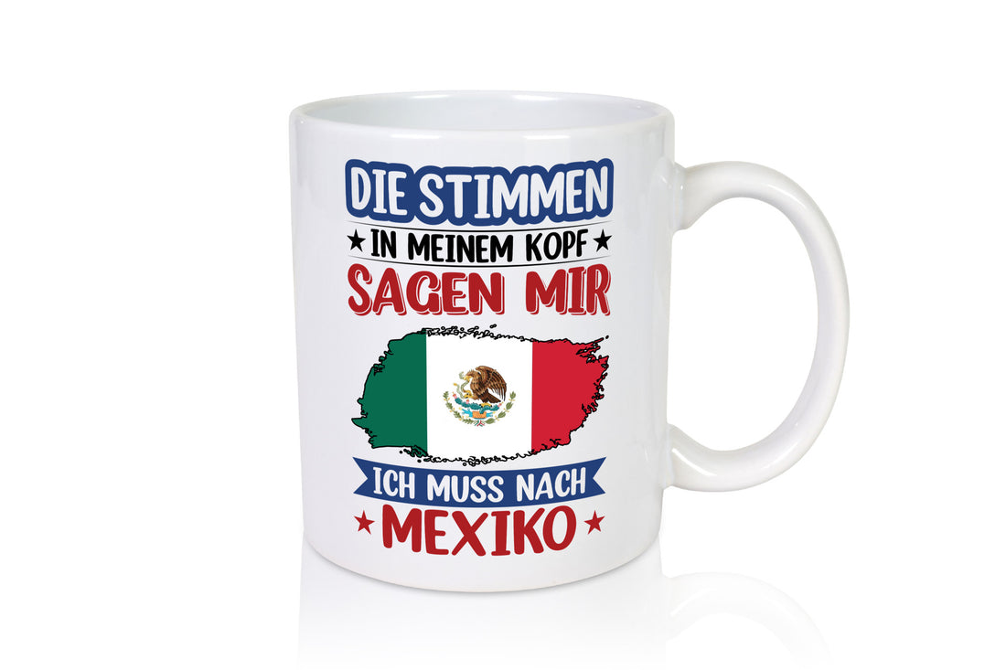 Mexiko | Urlaub Stimmen in meinem Kopf Traumland Geschenkidee Humor Tasse