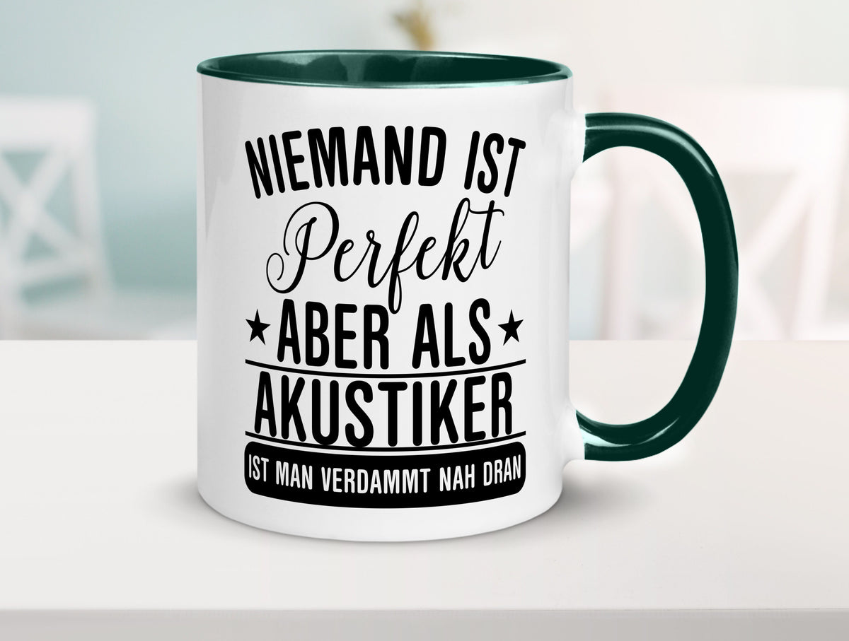 Verdammt nah dran: Akustiker | Akustik Hörgeräteakustik Humor Geschenkidee Tasse