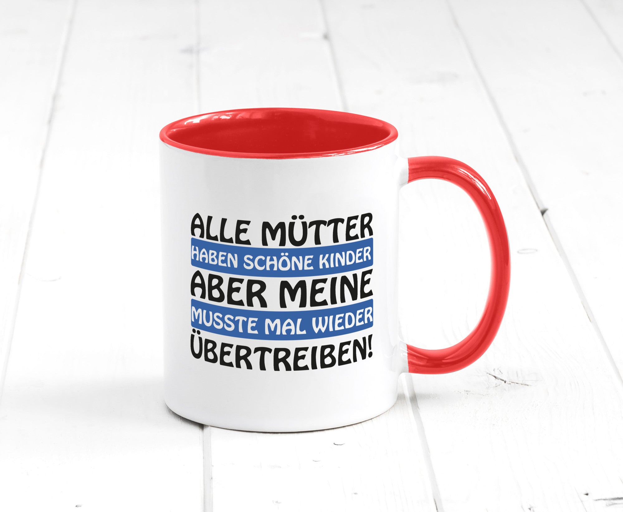 Alle Mütter haben schöne Kinder | Selbstbewusst Spruch Geschenk Humor