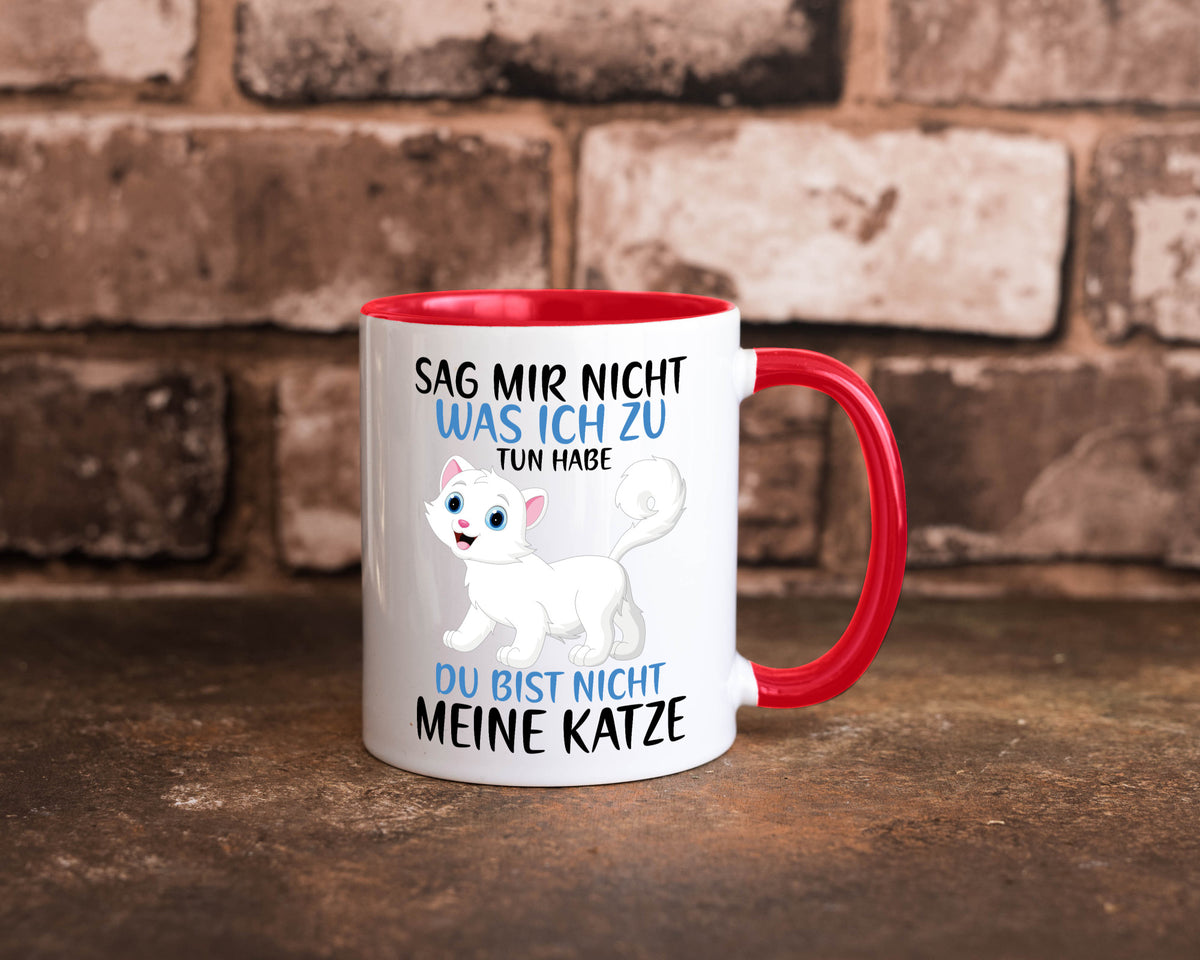 Sag mir nicht was ich zu tun habe | meine Katze Geschenk Tierliebhaber Humor Tasse