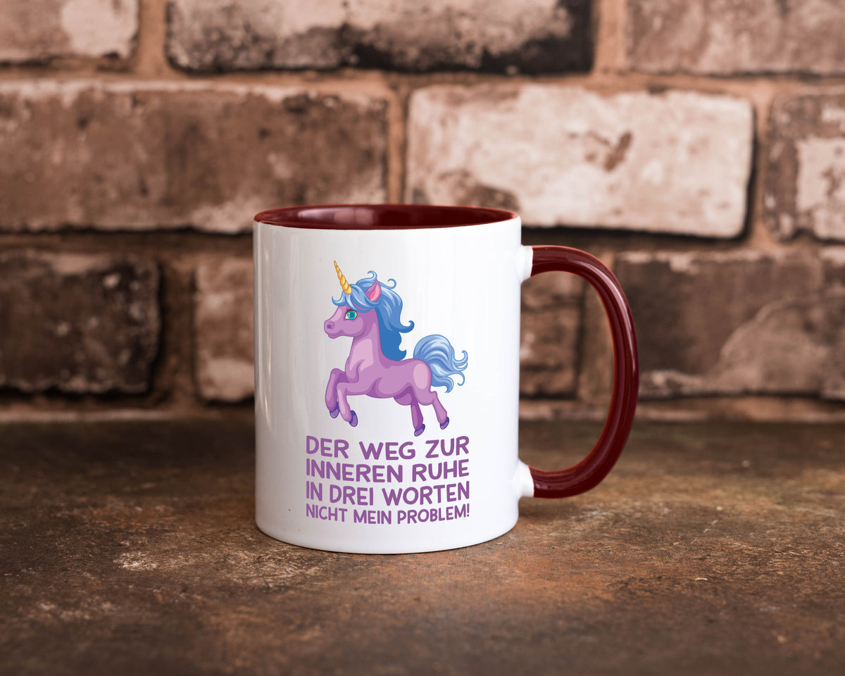 Innere Ruhe, drei Worte, nicht mein Problem | Einhorn Geschenk Humor Tasse