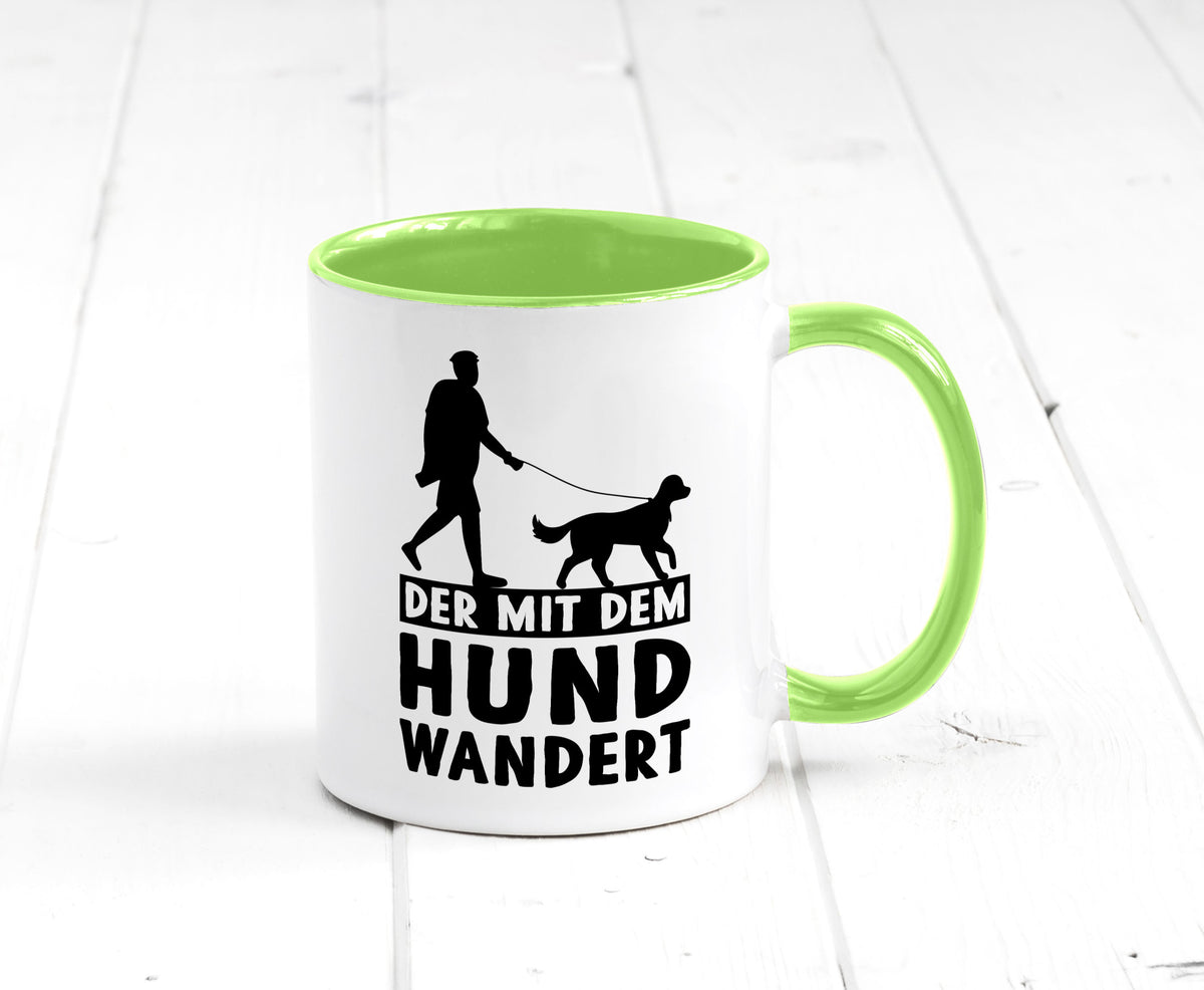 Der mit dem Hund wandert | Mensch Geschenkidee Tierliebhaber Humor Tasse