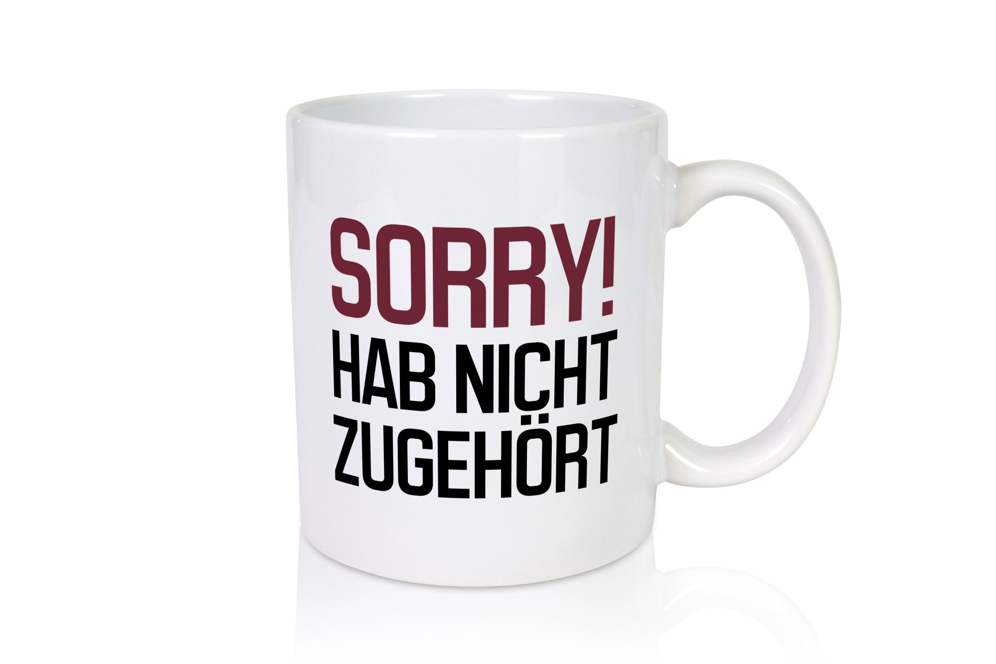 Entschuldigung! Habe nicht zugehört Humor Geschenkidee Tasse