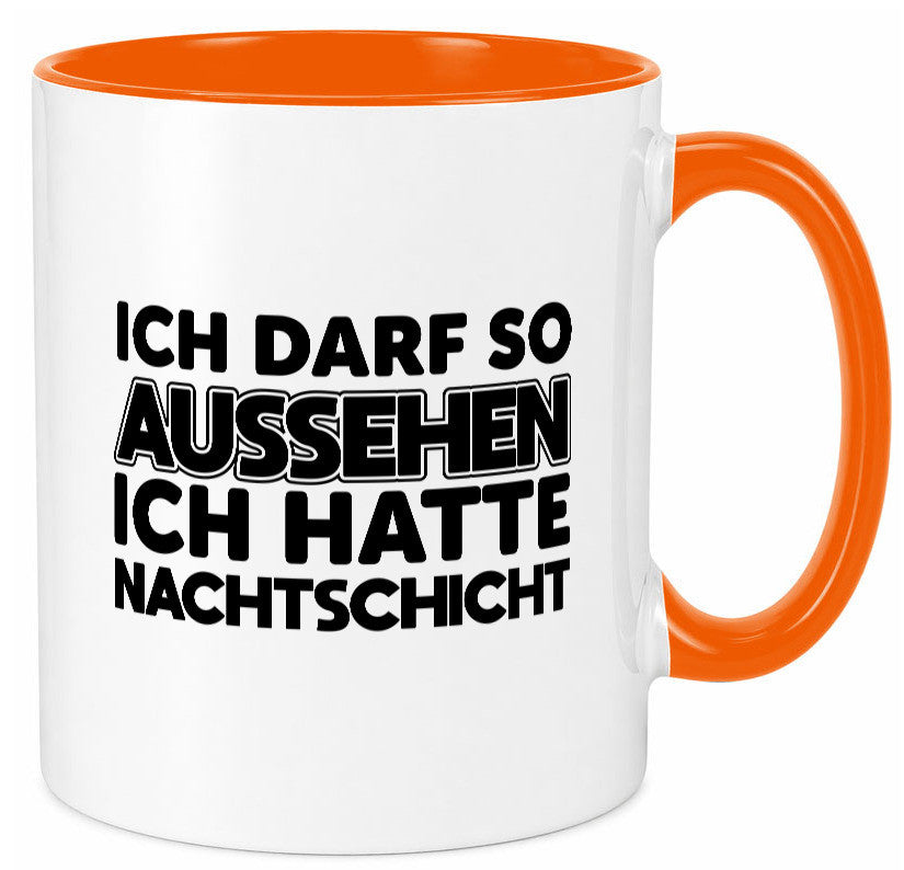 Ich darf so aussehen | Nachtschicht Arbeit lustig Kollegen Büro Geschenk Tasse