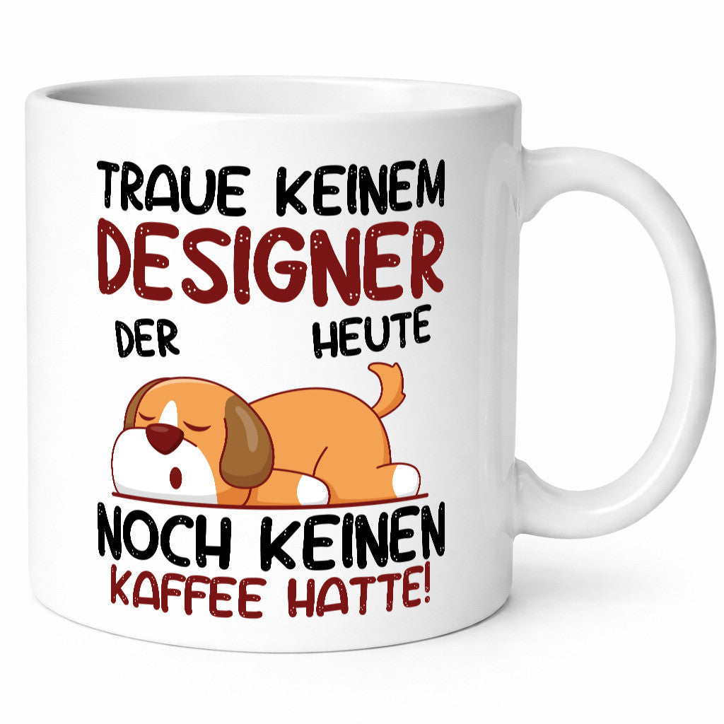 Traue keinem Designer Beruf | Mode lustig Arbeit Kollegen Büro Geschenk Tasse