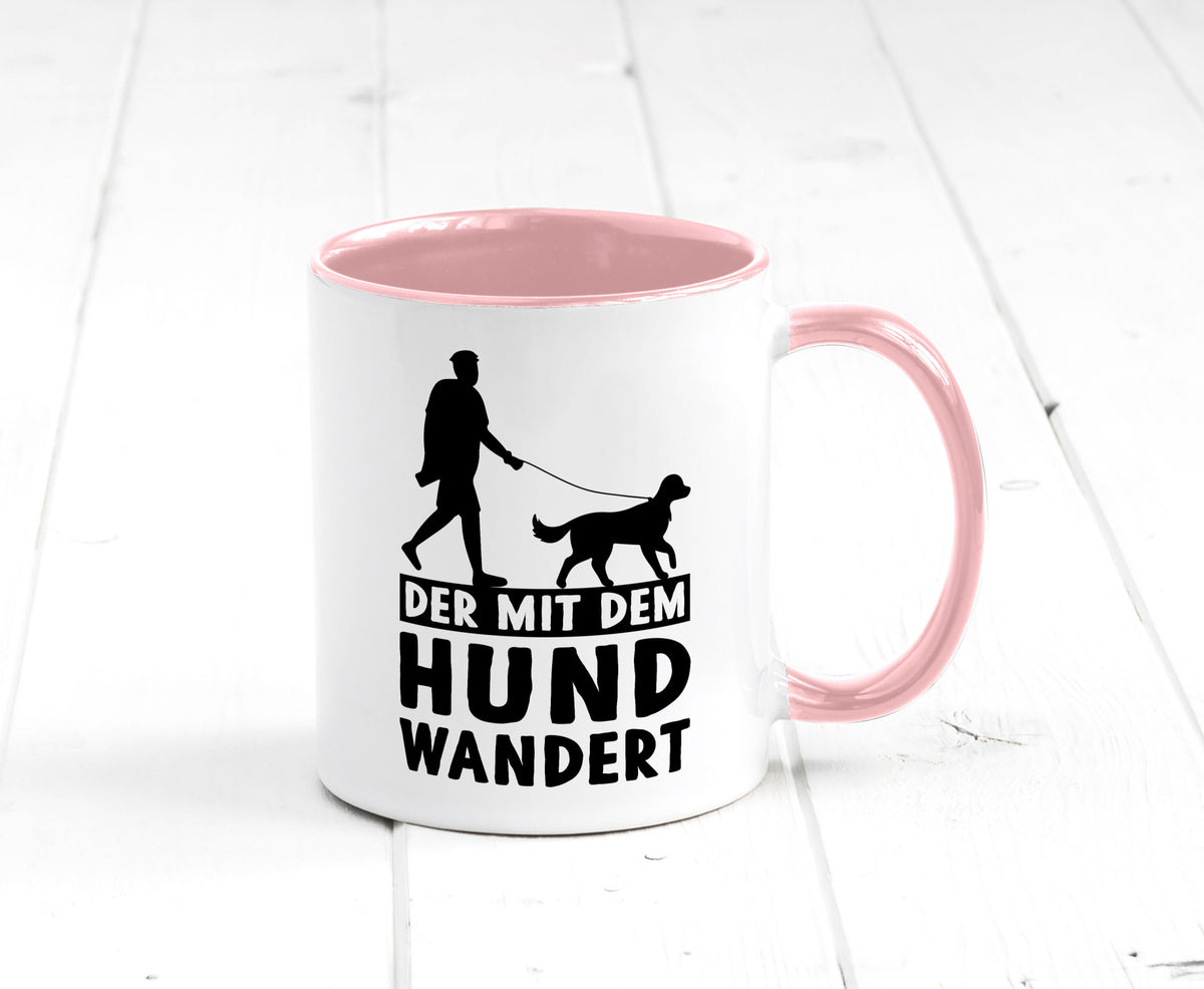 Der mit dem Hund wandert | Mensch Geschenkidee Tierliebhaber Humor Tasse