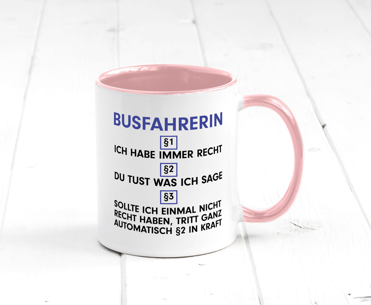 Ich habe immer Recht Busfahrerin | Berufsfahrer Fahrerin v2 Humor Arbeit Tasse