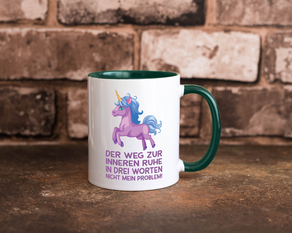 Innere Ruhe, drei Worte, nicht mein Problem | Einhorn Geschenk Humor Tasse