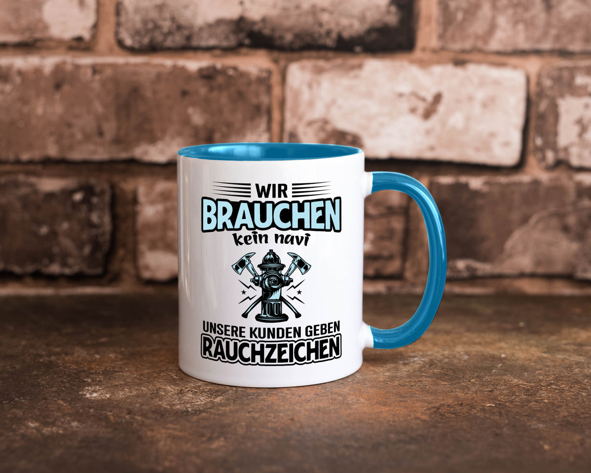 Wir brauchen kein Navi unsere Kunden geben Rauchzeichen lustiger Spruch Tasse