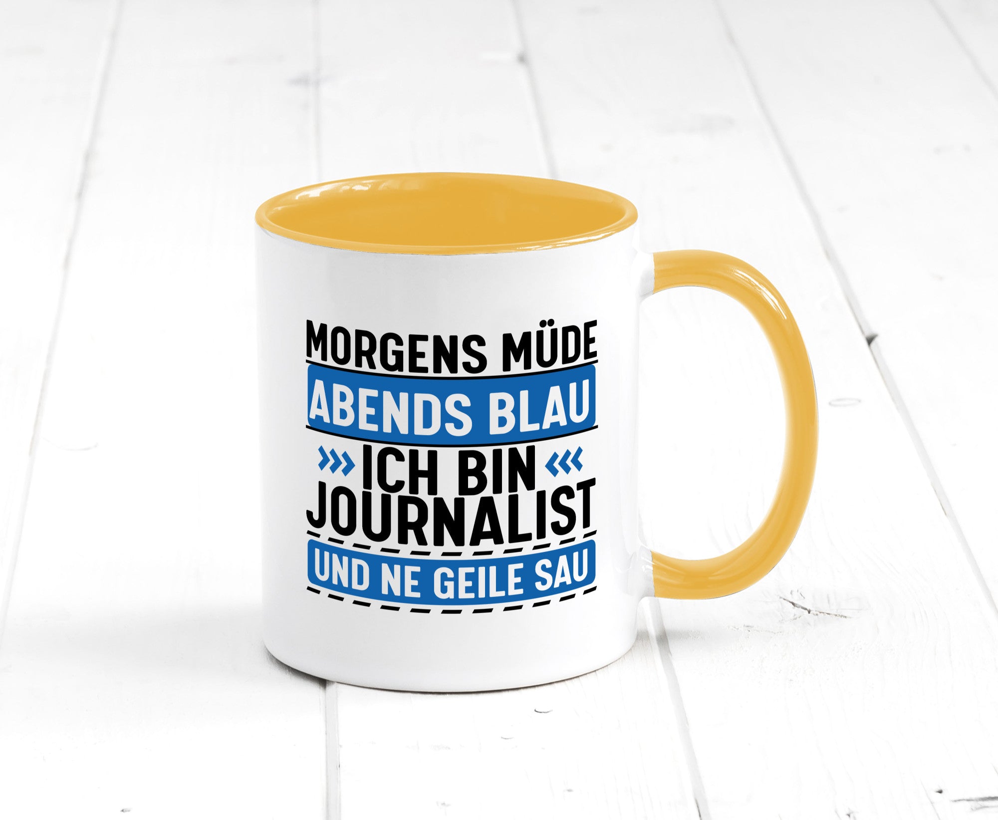 Morgens Müde Abends Blau ich bin Journalist und ne geile sau lustiger Spruch