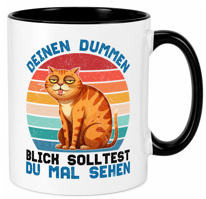 Deinen dummen Blick solltest du mal sehen | Katze Geschenkidee Tierliebhaber Tasse