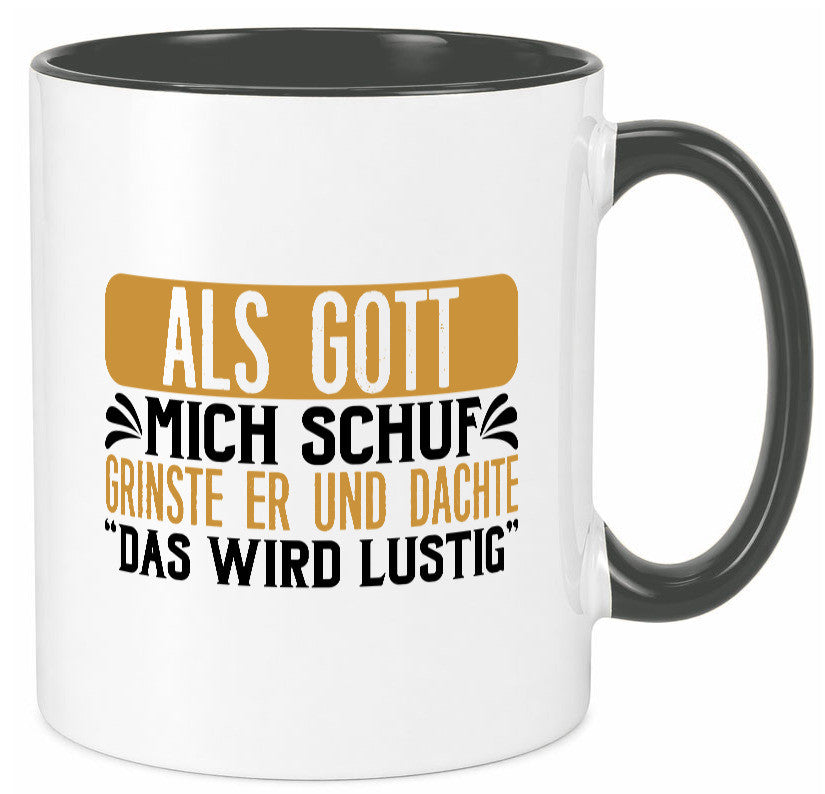 Als Gott mich Schuf Grinste er lustiger Spruch Geschenk Humor Geschenkidee Tasse