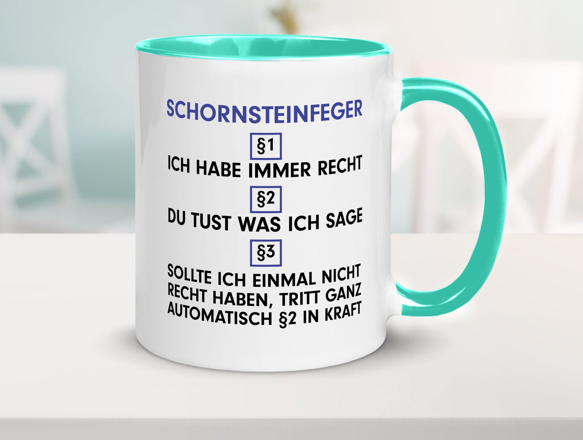 Ich habe immer Recht Schornsteinfeger | Kaminkehrer v2 lustig Humor Tasse