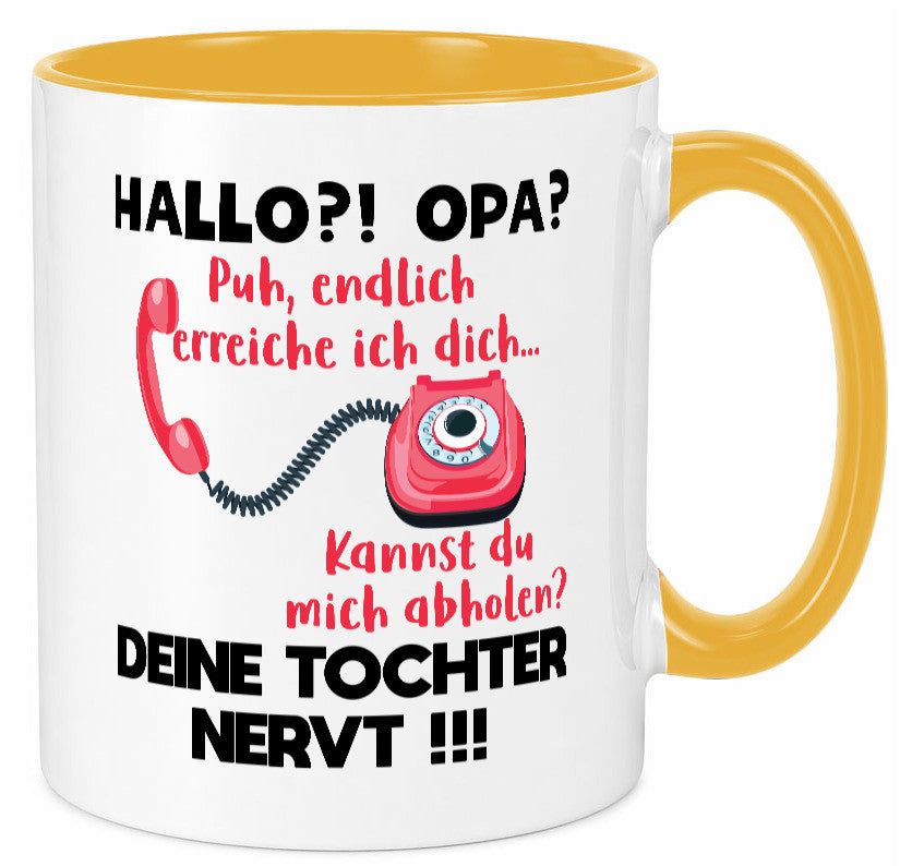 Opa hol mich ab | Deine Tochter nevt Bester Geschenkidee Familie Humor Tasse