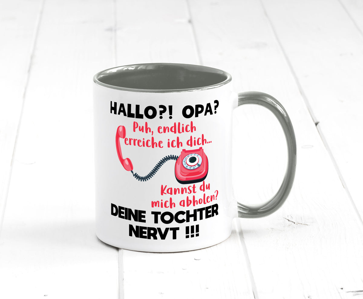 Opa hol mich ab | Deine Tochter nevt Bester Geschenkidee Familie Humor Tasse