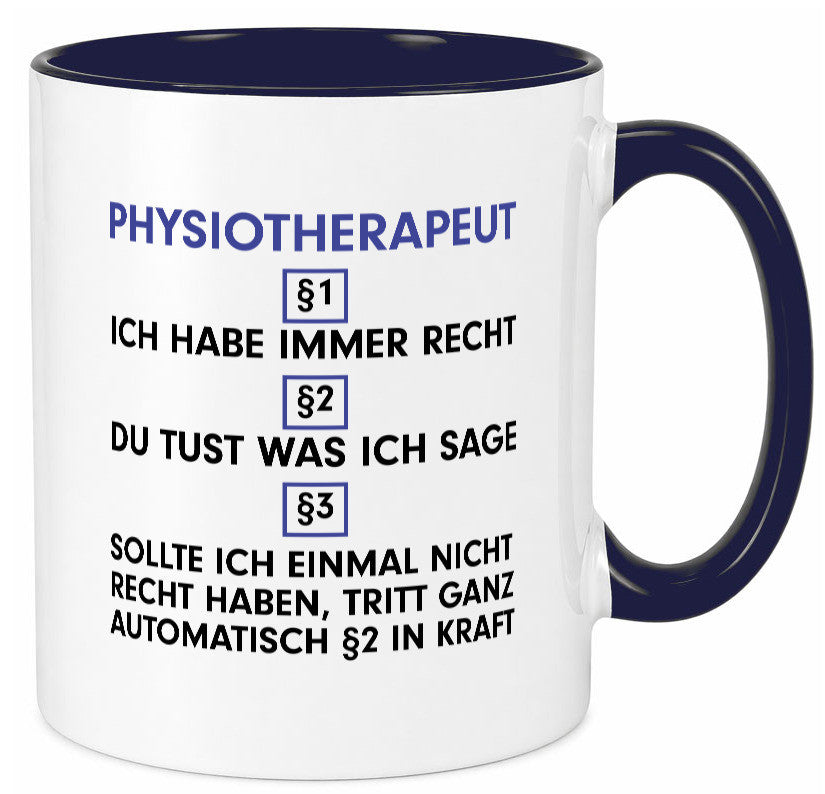Ich habe immer Recht Physiotherapeut v2 Geschenkidee Humor Tasse