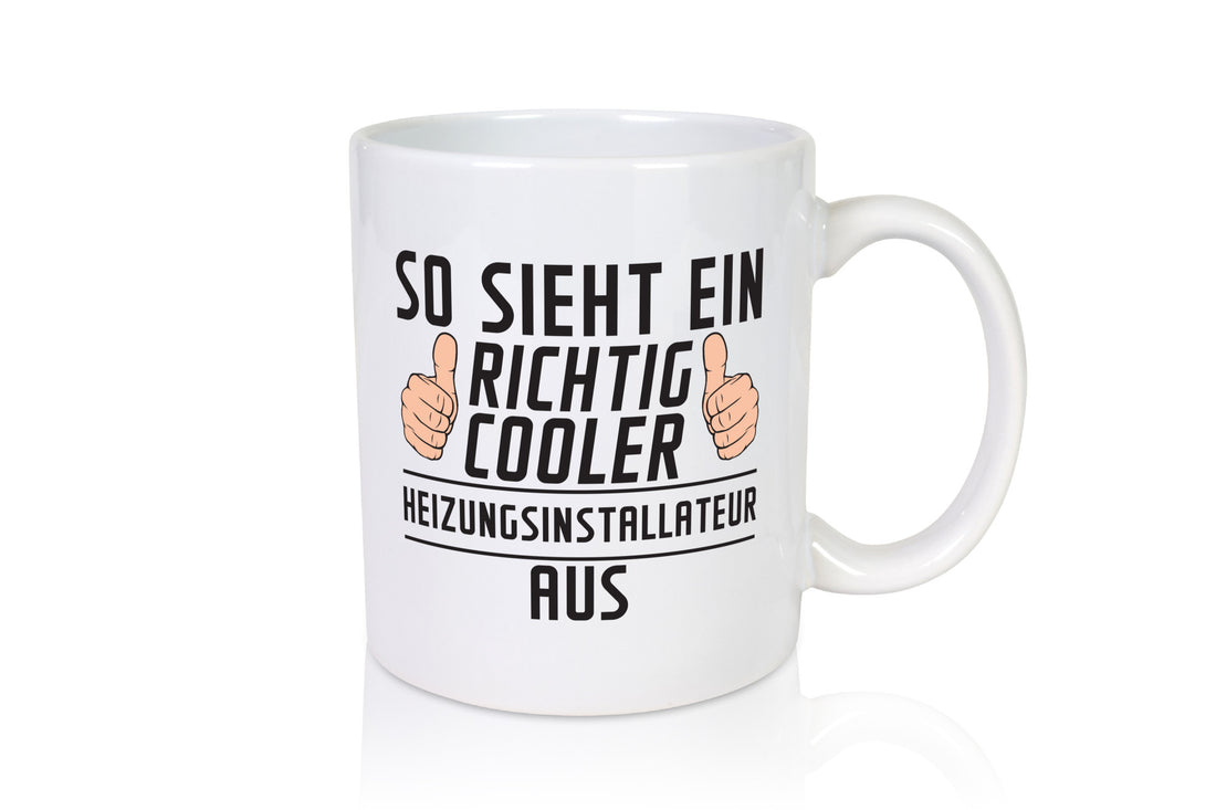 Richtig Cooler Heizungsinstallateur | Heizungsbauer Humor Geschenkidee Tasse