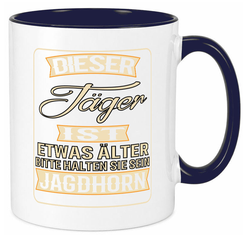 Dieser Jäger ist etwas Älter halten sie sein Jagthorn lustiger Spruch Geschenk Tasse