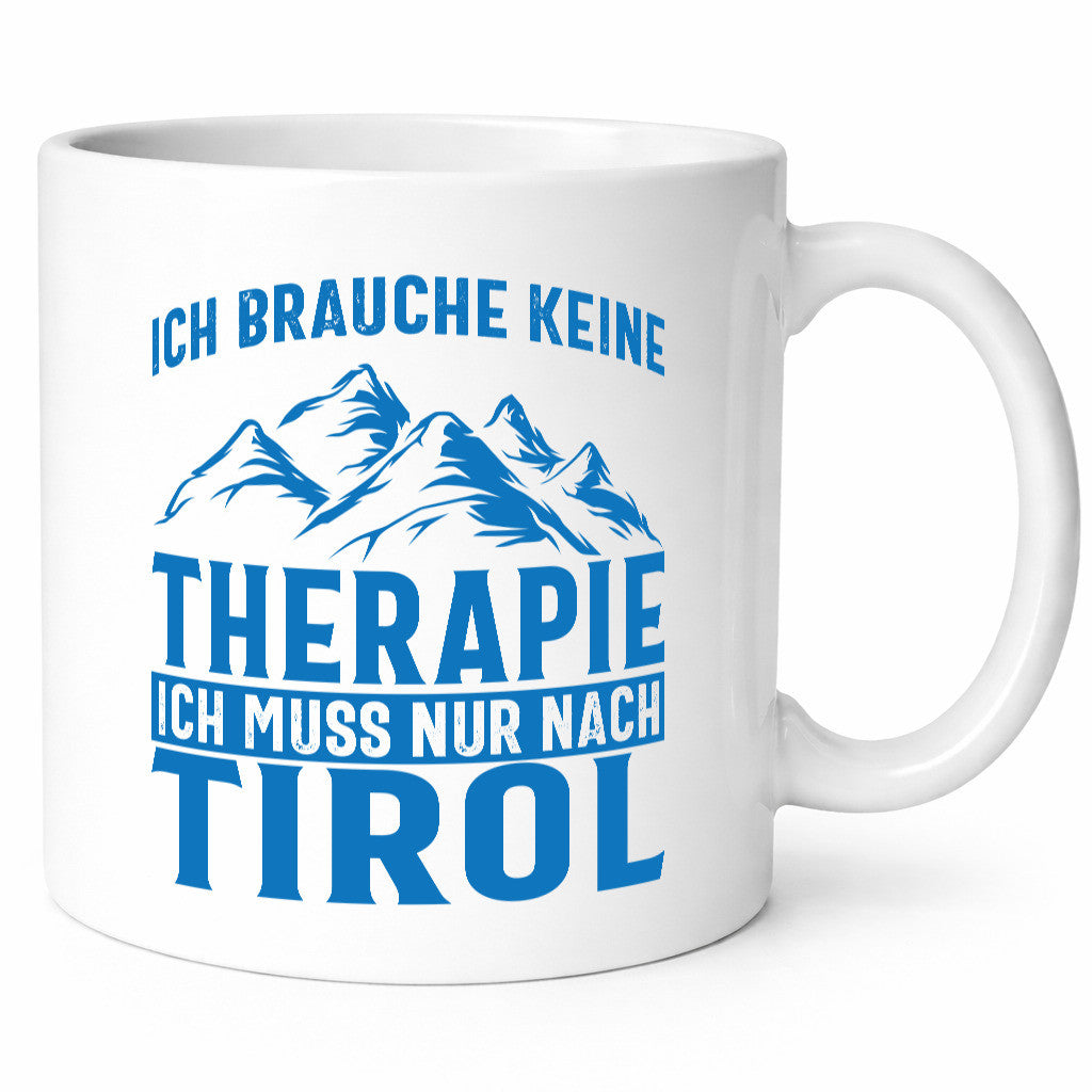 Keine Therapie, nur nach Tirol | Berge Geschenkidee Humor Tasse