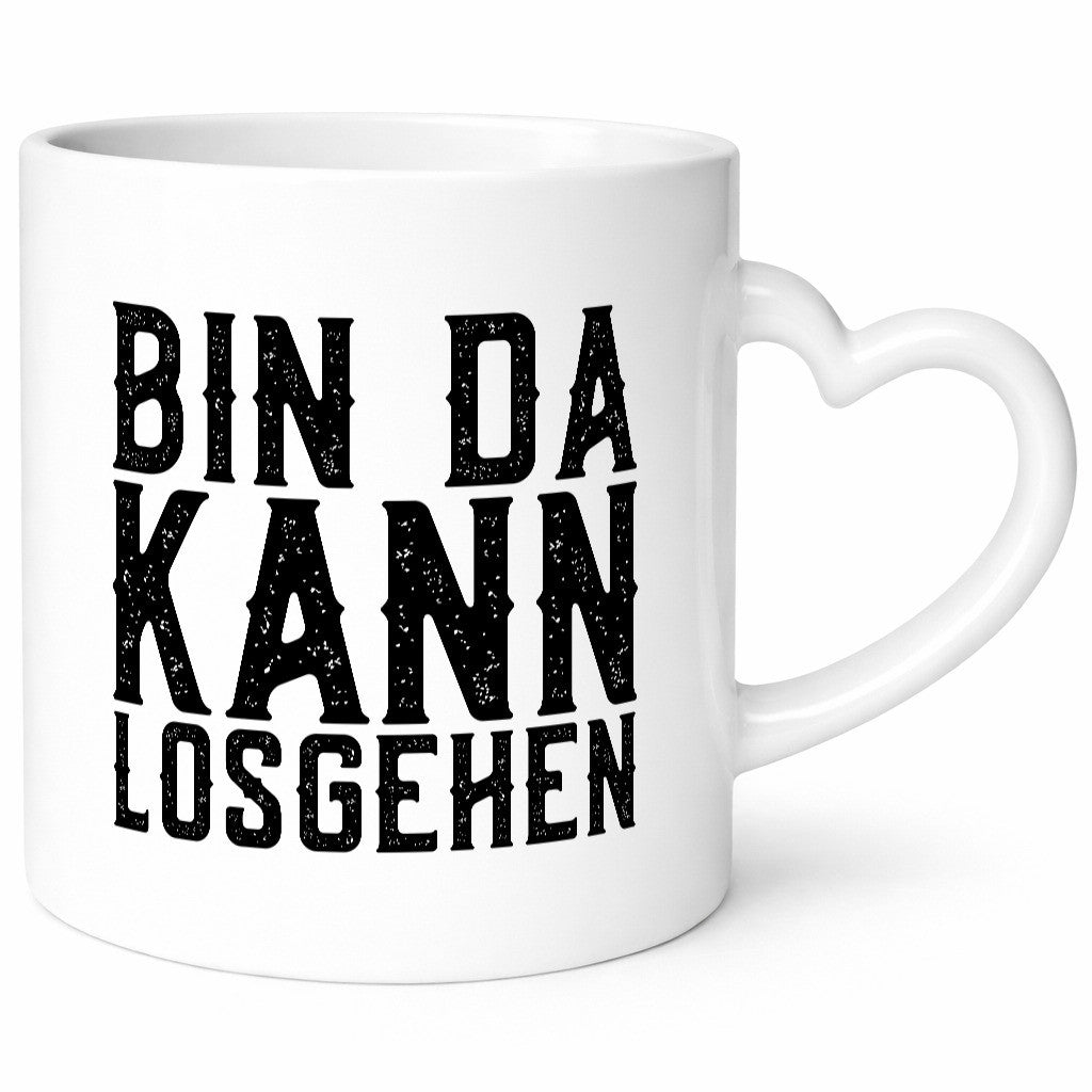 Bin da kann losgehen | Arbeit Geschenk Kollegen Büro lustiger Spruch Tasse