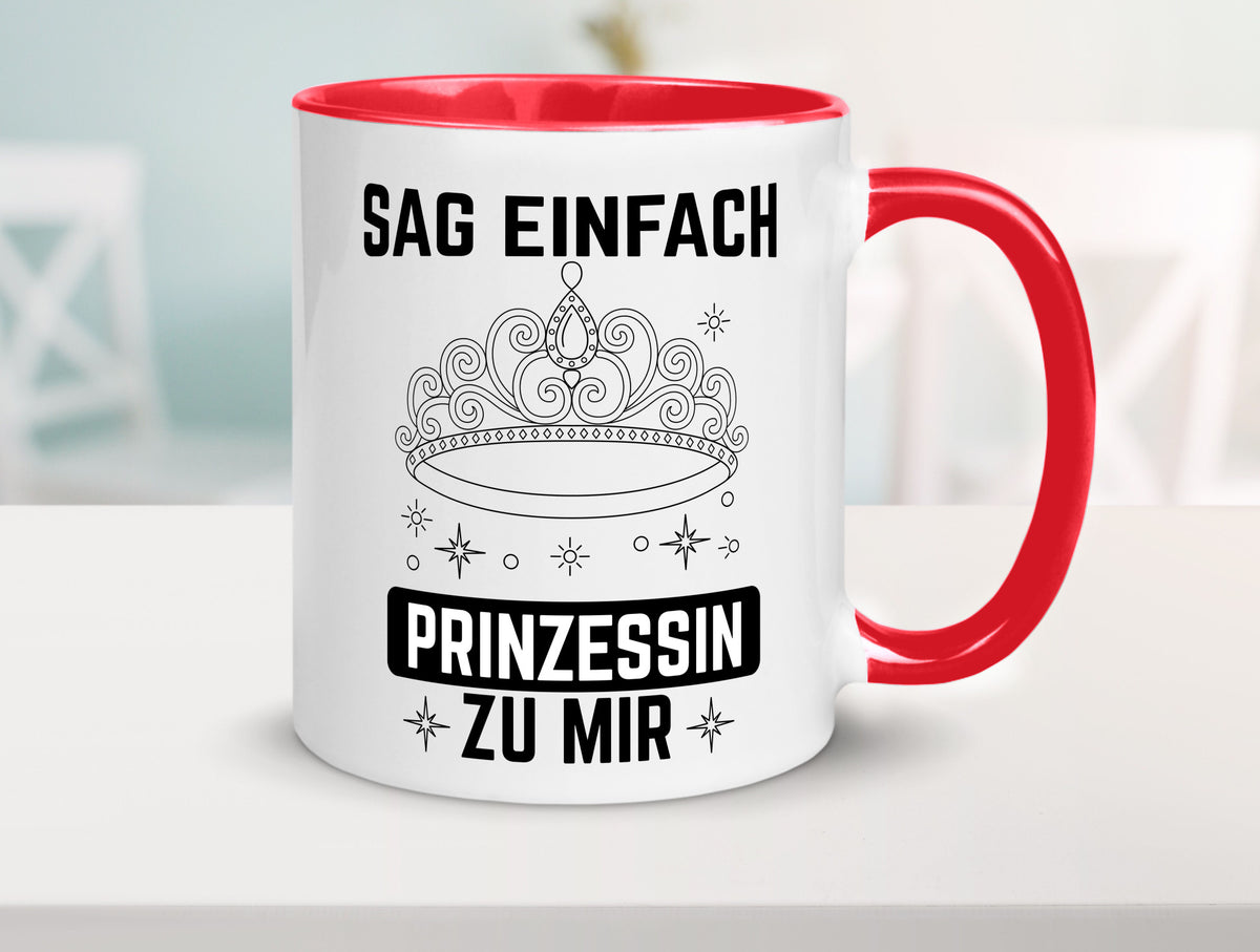 Sag einfach Prinzessin zu mir | Eure Meijestät Geschenkidee Humor Tasse