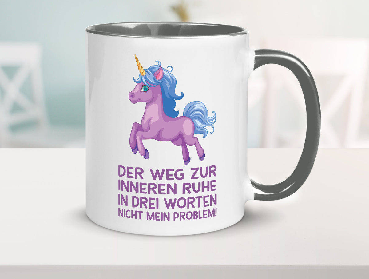 Innere Ruhe, drei Worte, nicht mein Problem | Einhorn Geschenk Humor Tasse