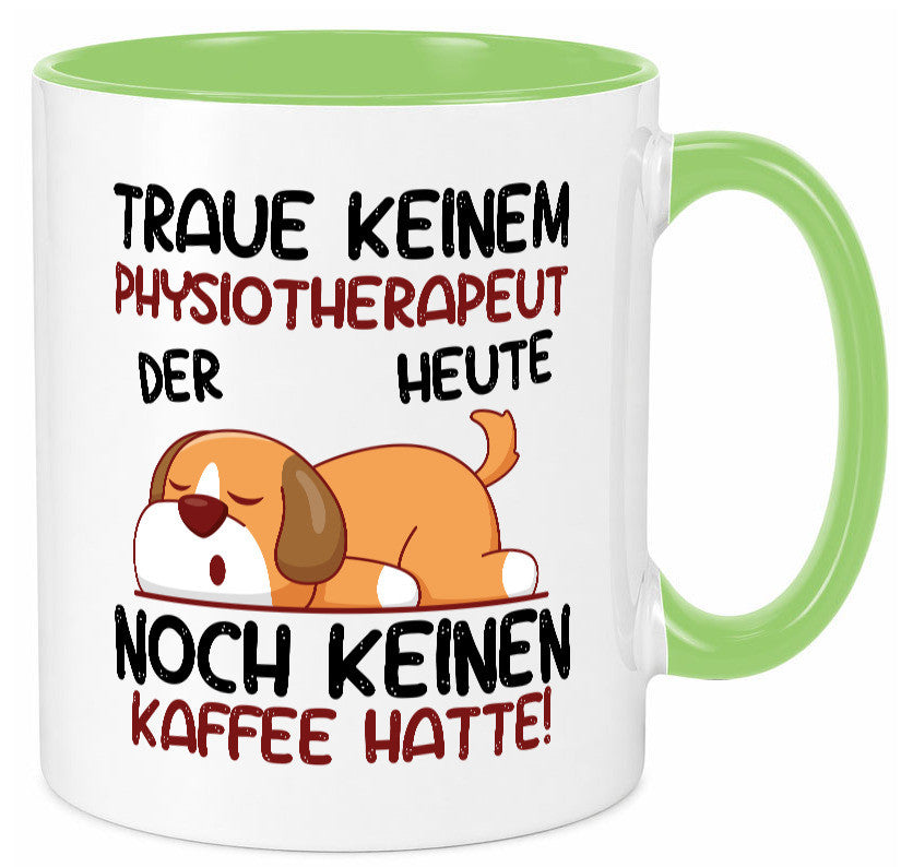Traue keinem Physiotherapeut v2 Geschenkidee Humor Tasse