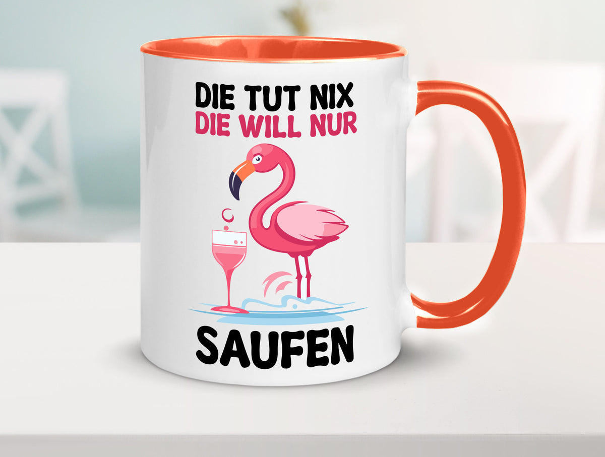 Die tut nix will nur Saufen | Flamingo Alkohol v2 Geschenk Humor Geschenkidee Tasse
