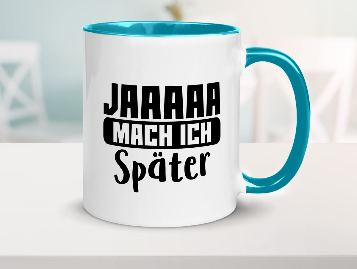 Mach ich später | Teenager lustiger Spruch Aufschieben Humor Geschenkidee Tasse