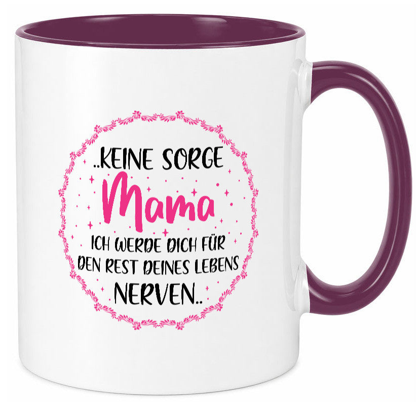 Ich nerve meine Mama für immer | Muttertag Geschenkidee Familie Humor Tasse