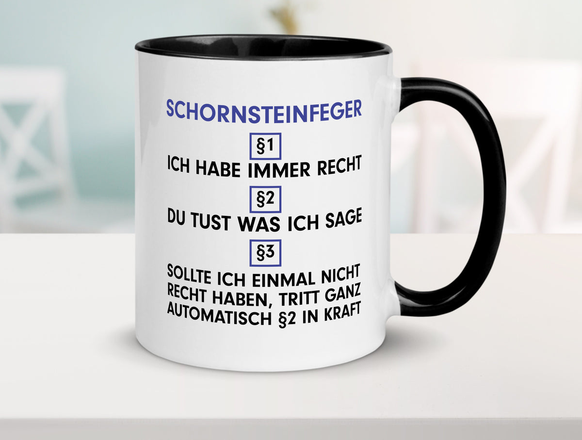 Ich habe immer Recht Schornsteinfeger | Kaminkehrer v2 lustig Humor Tasse