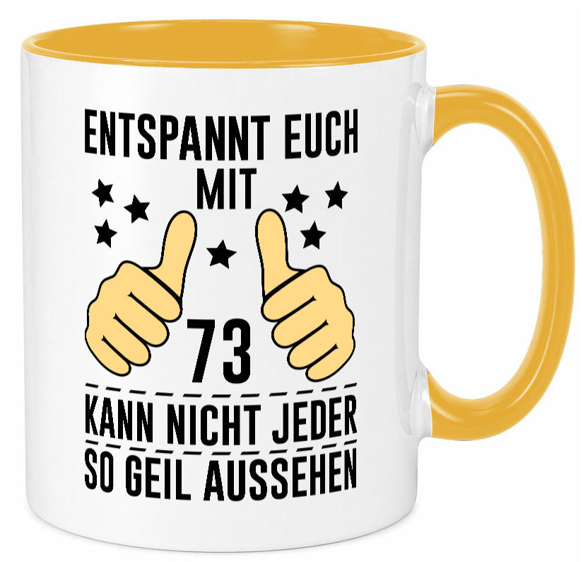 73. Geburtstag | 73 Jahre Geil aussehen Entspannt euch v2 Geschenkidee Humor