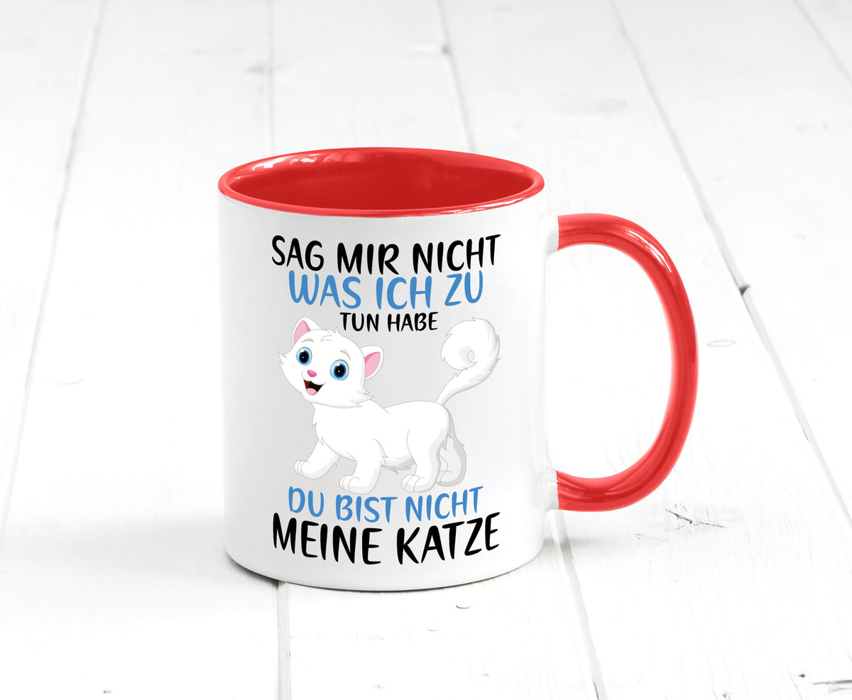 Sag mir nicht was ich zu tun habe | meine Katze Geschenk Tierliebhaber Humor Tasse