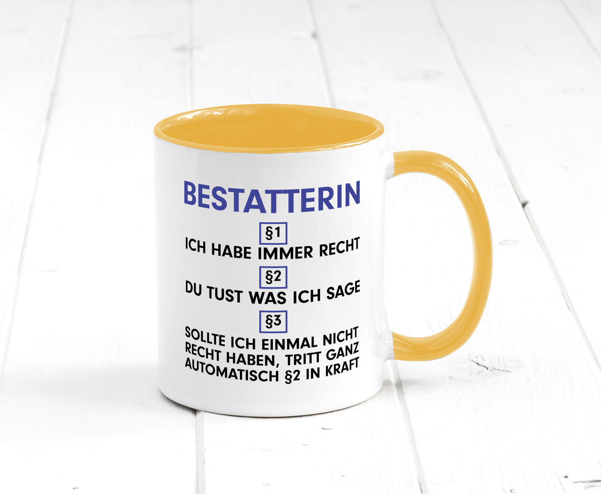 Ich habe immer Recht Bestatterin | Bestattung v2 lustiger Spruch Geschenk Humor Tasse