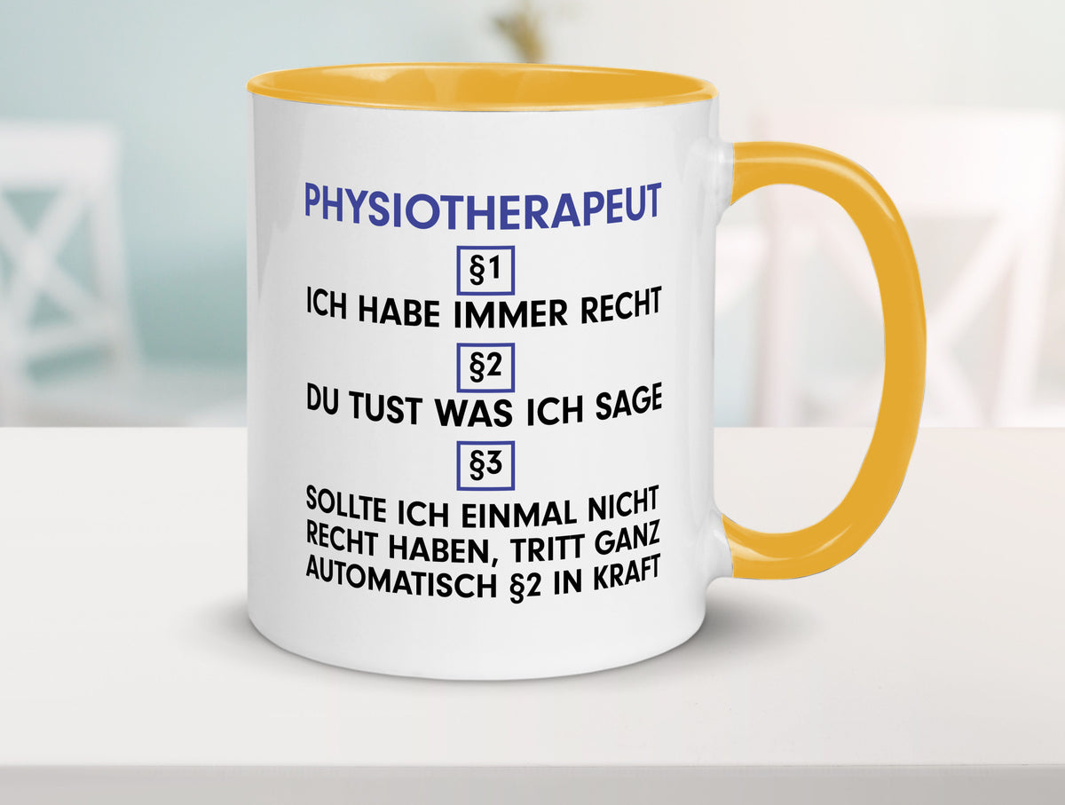 Ich habe immer Recht Physiotherapeut v2 Geschenkidee Humor Tasse