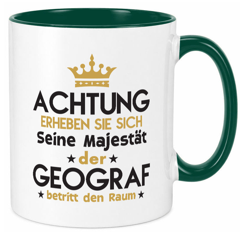 Seine Majestät Geograf | Geografie lustig Humor Geschenkidee Geschenk Tasse