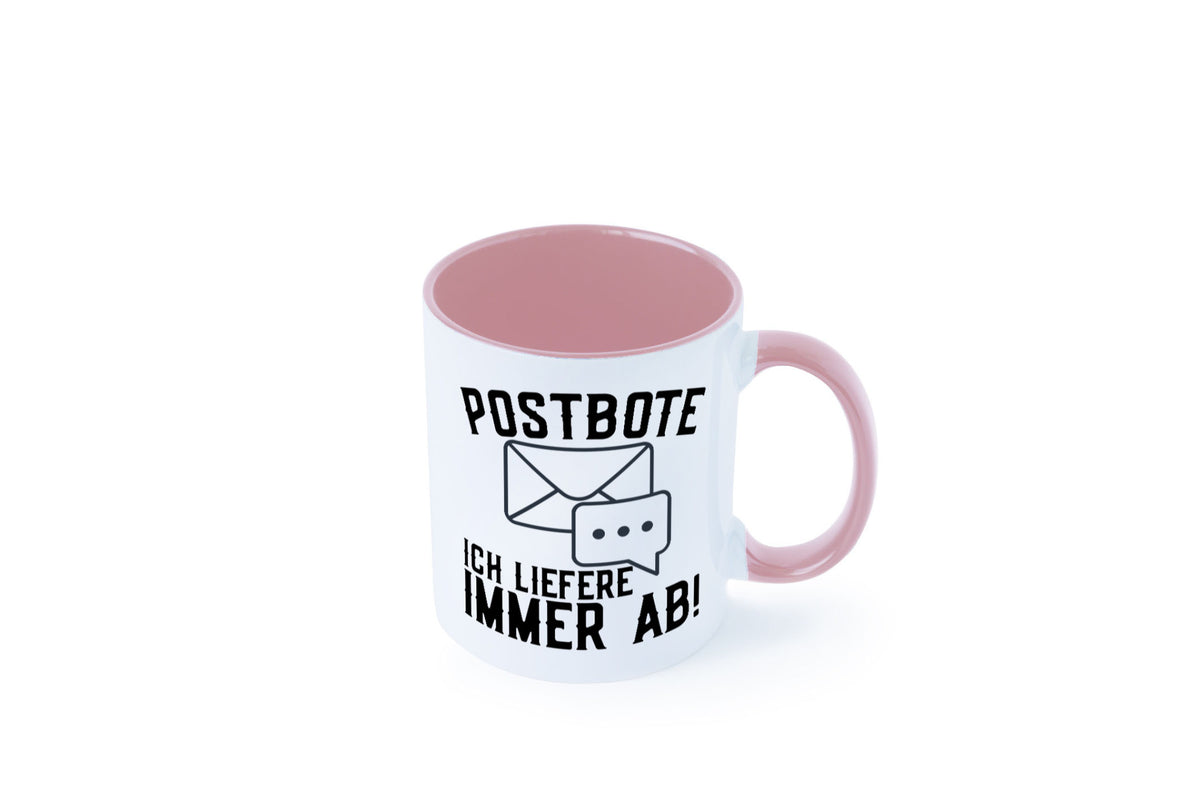 Ich liefere immer ab | Postbote Brief Zusteller Kurier Geschenk Humor Tasse