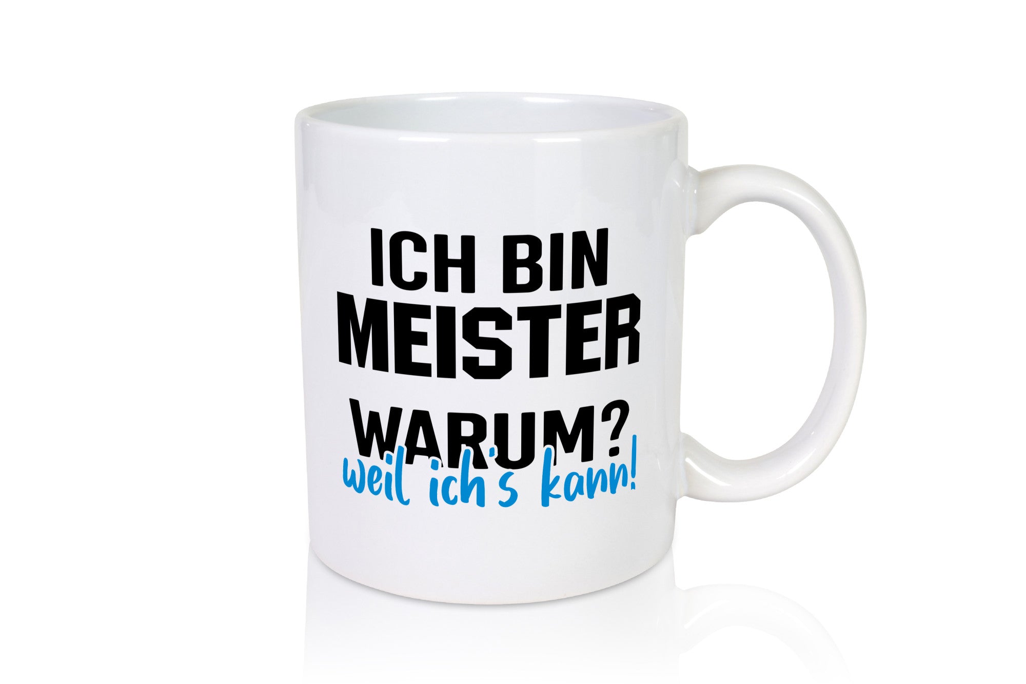 Ich bin Meister | Weil es kann Arbeit Bester Humor Kollegen Büro Geschenkidee