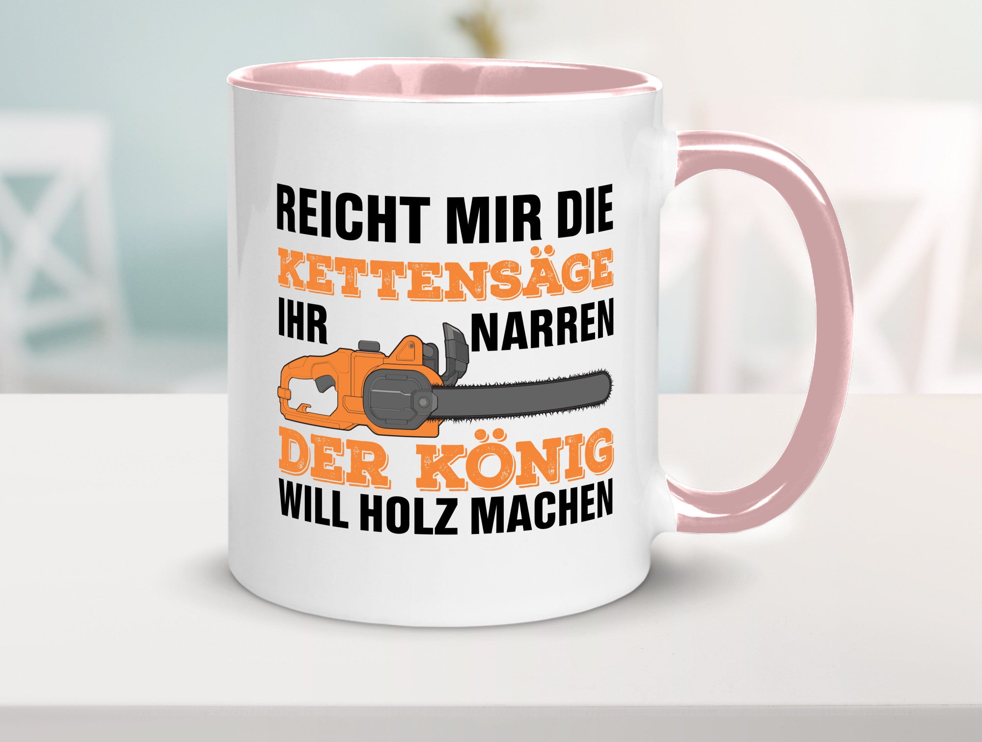 Der könig will Holz machen | Holzfäller Kettensäge Humor Geschenkidee Tasse