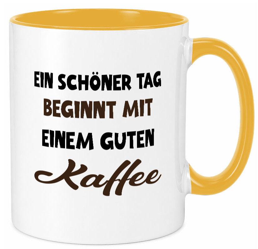Ein Schöner Tag beginnt mit einem guten Kaffee Geschenk Humor Geschenkidee Tasse