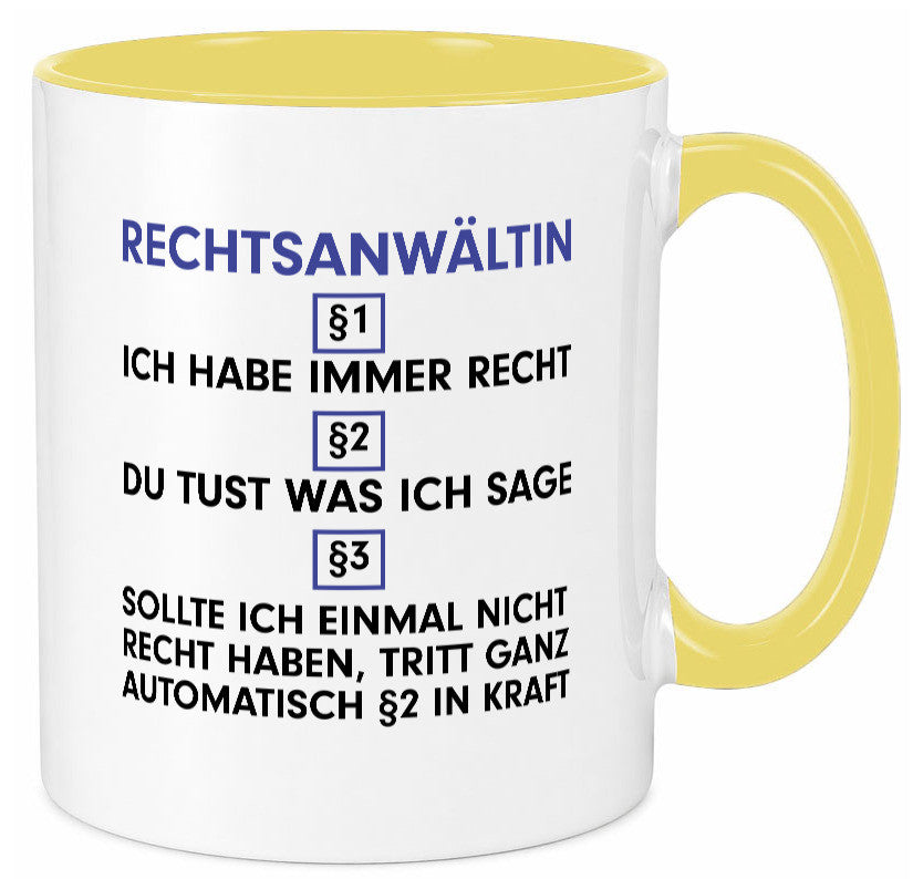 Ich habe immer Recht Rechtsanwältin | Jurstin Anwältin v2 Humor Geschenkidee Tasse